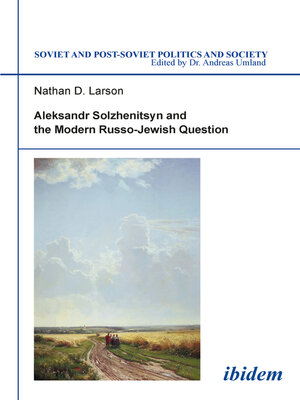 cover image of Aleksandr Solzhenitsyn and the Modern Russo-Jewish Question